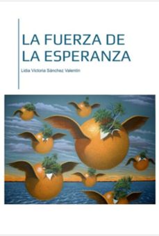 la fuerza de la esperanza (ebook)-lidia victoria sánchez valentín-3410009188970