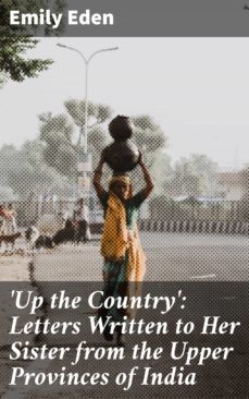 up the country': letters written to her sister from the upper provinces of india (ebook)-emily eden-4057664607270