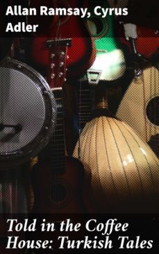 told in the coffee house: turkish tales (ebook)-allan ramsay-cyrus adler-4057664638670