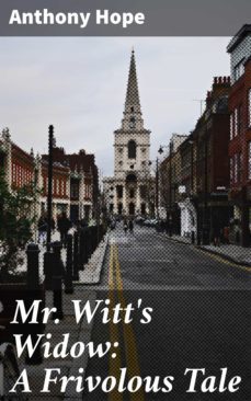 mr. witt's widow: a frivolous tale (ebook)-anthony hope-4064066156770