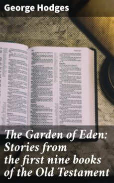 the garden of eden: stories from the first nine books of the old testament (ebook)-george hodges-4064066169770