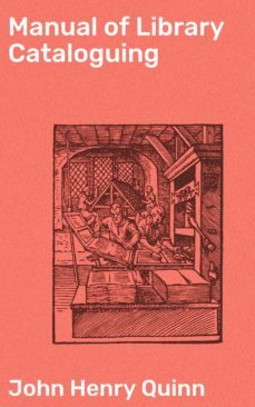 manual of library cataloguing (ebook)-john henry quinn-4064066182670