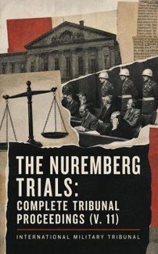 the nuremberg trials: complete tribunal proceedings (v. 11) (ebook)-4066338120670
