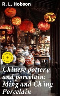 chinese pottery and porcelain: ming and ch'ing porcelain (ebook)-r. l. hobson-4066339524170