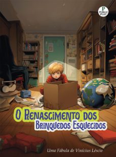o renascimento dos brinquedos esquecidos (ebook)-vinícius léscio-4099995101270