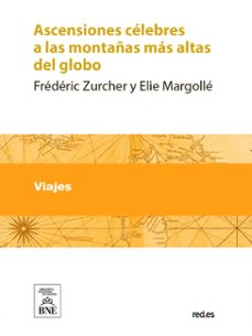 ascensiones celebres a las montañas mas altas del globo : fragmentos de viajes (ebook)-frédéric zurcher-4099995485370