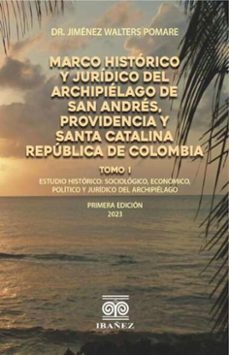 marco historico y juridico del archipielago de san andres, providencia y santa catalina (ebook)-jiménez walters pomare-4099995593570
