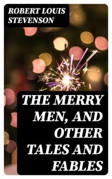 the merry men, and other tales and fables (ebook)-robert louis stevenson-8596547088370