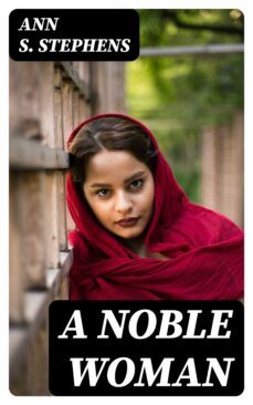 a noble woman (ebook)-ann s. stephens-8596547357070