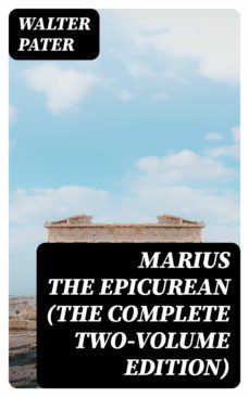 marius the epicurean (the complete two-volume edition) (ebook)-walter pater-8596547387770