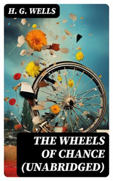 the wheels of chance (unabridged) (ebook)-h. g. wells-8596547742470