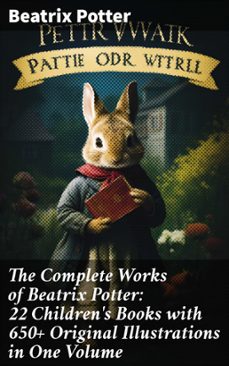 the complete works of beatrix potter: 22 children's books with 650+ original illustrations in one volume (ebook)-beatrix potter-8596547808770