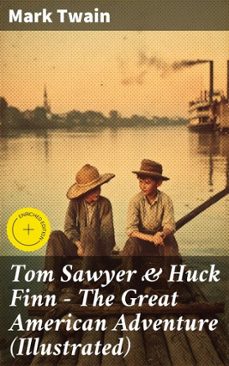 tom sawyer &amp; huck finn – the great american adventure (illustrated) (ebook)-mark twain-8596547813170