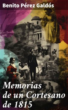 memorias de un cortesano de 1815 (ebook)-benito perez galdos-8596547826170
