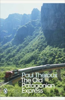 the old patagonian express-paul theroux-9780141930770