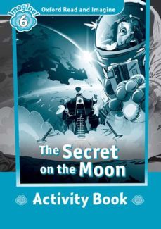oxford read and imagine secret on the moon activity book-9780194723770