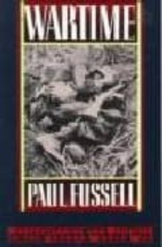 wartime: understanding and behavior in the second world war-paul fussell-9780195065770