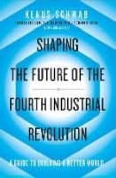 shaping the future of the fourth industrial revolution-9780241366370
