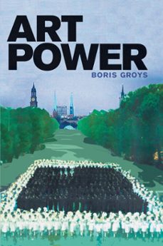 art power (ebook)-boris groys-9780262260770