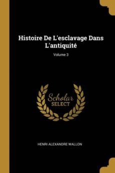 histoire de lesclavage dans lantiquite; volume 3-9780270251470