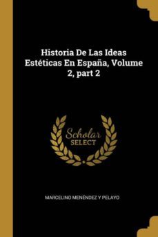 historia de las ideas estticas en espaa, volume 2, part 2-9780270404470