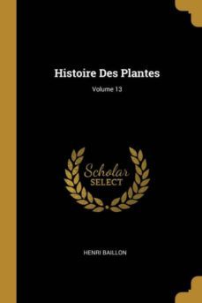 histoire des plantes; volume 13-9780270683370