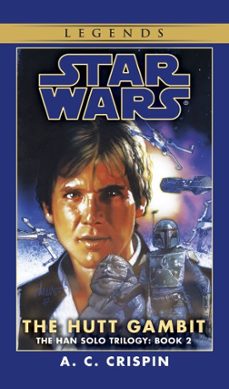 the hutt gambit: star wars legends (the han solo trilogy) (ebook)-a.c. crispin-9780307796370