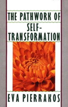 the pathwork of self-transformation (ebook)-eva pierrakos-9780307830470