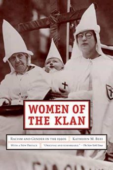 women of the klan: racism and gender in the 1920s-kathleen m. blee-9780520257870