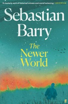 the newer world (ebook)-sebastian barry-9780571378470