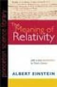 meaning of relativity : including the relativistic theory of the non-symmetric field-albert einstein-9780691120270