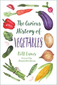 the curious history of vegetables (ebook)-bill laws-9780750959070
