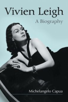 vivien leigh: a biography-michelangelo capua-9780786414970