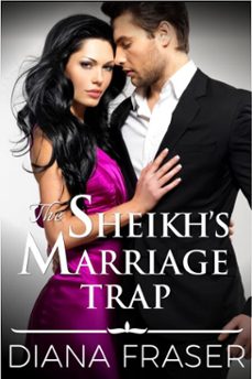 the sheikh's marriage trap (ebook)-diana fraser-9780995141070