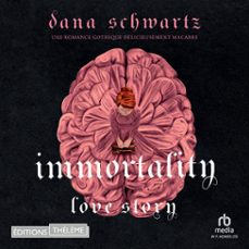 immortality - love story - tome 2 (audiolibro)-dana schwartz-9781004150670