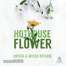 hothouse flower - tome 5 - addicted to you (audiolibro)-becca ritchie-krista ritchie-9781004228270