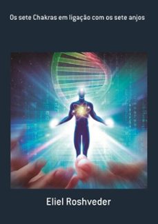 os sete chakras em ligaço com os sete anjos (ebook)-eliel roshveder-9781005708870