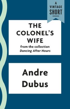 the colonel's wife (ebook)-andre dubus-9781101970270