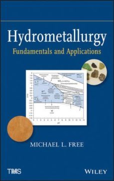hydrometallurgy: fundamentals and applications-michael l. free-9781118230770