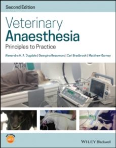 veterinary anaesthesia-alexandra h. a. dugdale-9781119246770
