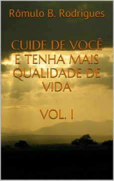 cuide de você e tenha mais qualidade de vida vol.i-rômulo b. rodrigues-9781311892270