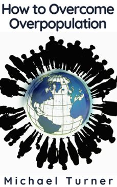 how to overcome overpopulation (ebook)-michael turner-9781393066170