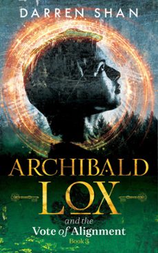 archibald lox and the vote of alignment (ebook)-darren shan-9781393735670