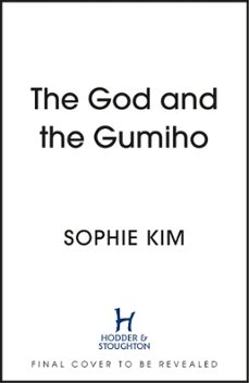the god and the gumiho (ebook)-sophie kim-9781399716970
