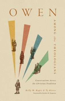 owen among the theologians (ebook)-kelly m. kapic-ty kieser-9781433585470