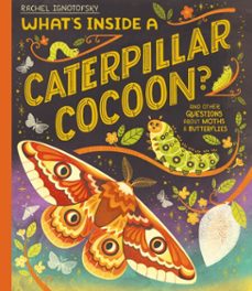 what's inside a caterpillar cocoon? (ebook)-rachel ignotofsky-9781444976670