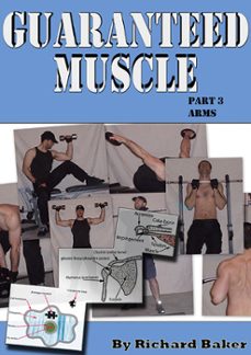 guaranteed muscle part 3 arms (ebook)-richard baker-9781466053670