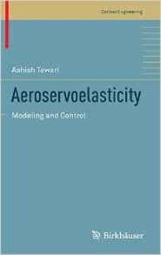 aeroservoelasticity: modeling and control-ashish tewari-9781493923670