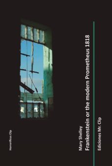 frankenstein or the modern prometheus 1818 (ebook)-ruben fresneda romera-mary shelley-9781499303070