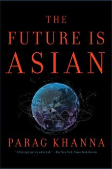 the future is asian (ebook)-parag khanna-9781501196270